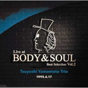 Album Tsuyoshi Yamamoto: Live At Body & Soul Best Selection Vol. 2