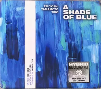 Tsuyoshi Yamamoto Trio: A Shade Of Blue