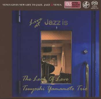 SACD Tsuyoshi Yamamoto Trio: The Look Of Love - Live At Jazz Is - 1st Set 375460