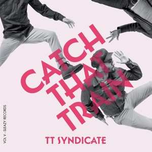 Album TT Syndicate: Catch That Train / Shimmy, Shake and Shout
