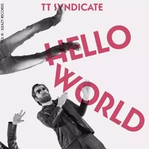 TT Syndicate: Hello World Vol III