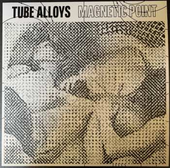 Album Tube Alloys: Magnetic Point