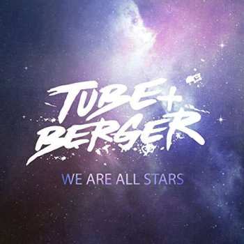 Album Tube & Berger: We Are All Stars