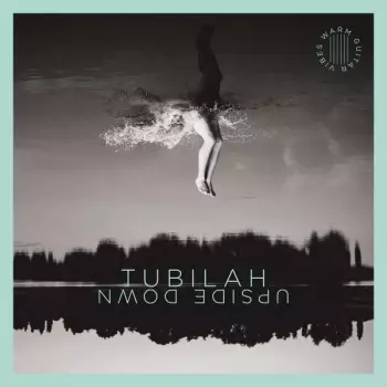 Tubilah: Upside Down