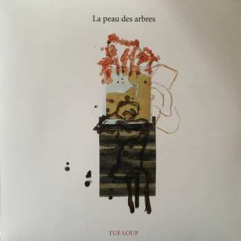 Album Tue-Loup: La Peau Des Arbres