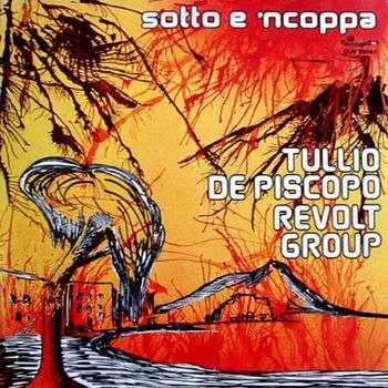 Tullio De Piscopo Revolt Group: Sotto E 'Ncoppa