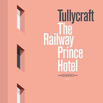 Album Tullycraft: The Railway Prince Hotel