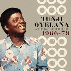 Album Tunji Oyelana: A Nigerian Retrospective 1966-79