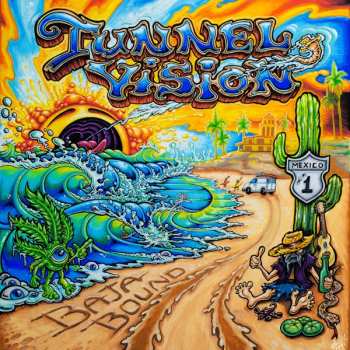 Album Tunnel Vision: Baja Bound