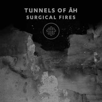 Album Tunnels Of Āh: Surgical Fires