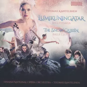 Lumikuningatar (Balettisarja) = The Snow Queen (Ballet Suite)
