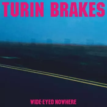 Turin Brakes: Wide-Eyed Nowhere