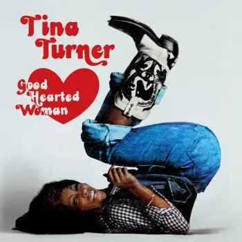 Turner,tina: Good Hearted Woman: The Definitive Edition