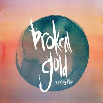 Album Broken Gold: Turning Blue