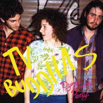 Album TV Buddhas: Dying At The Party