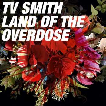 Album TV Smith: Land Of The Overdose