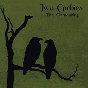 Album Twa Corbies: The Clamouring
