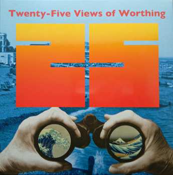 Twenty Five Views Of Worthing: Twenty-Five Views Of Worthing