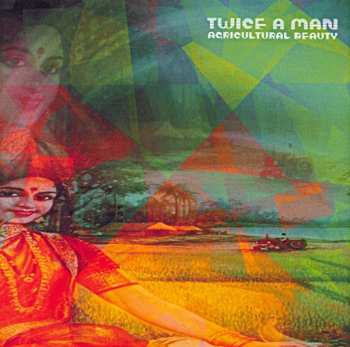 Album Twice A Man: Agricultural Beauty