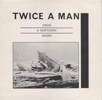 Album Twice A Man: From A Northern Shore