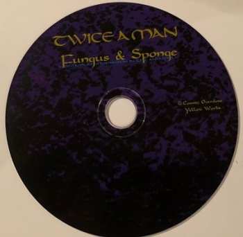 CD Twice A Man: Fungus & Sponge (A Dreamlike Exspansion In The Audiofield) 512910