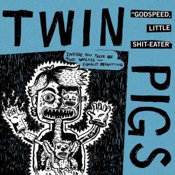 LP Twin Pigs: Godspeed, Little Shit-eater 499837