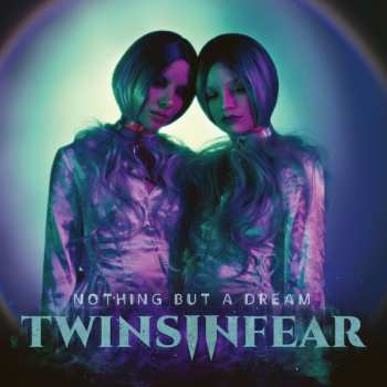 Album Twins In Fear: Nothing But A Dream