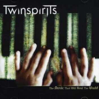Album Twinspirits: The Music That Will Heal The World
