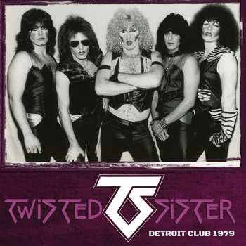 Album Twisted Sister: Detroit Club 1979