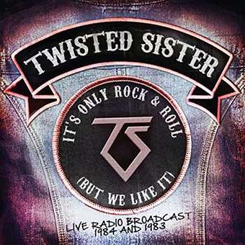 Album Twisted Sister: It's Only Rock & Roll (But We Like It)