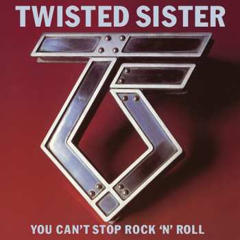 Album Twisted Sister: You Can't Stop Rock 'N' Roll
