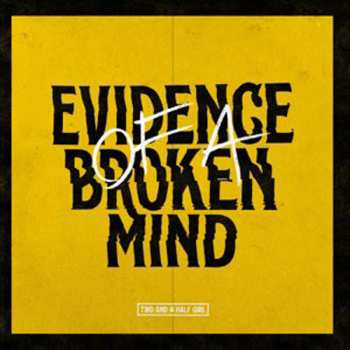 CD Two And A Half Girl: Evidence Of A Broken Mind 361241