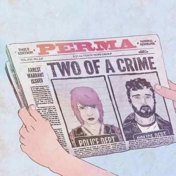 Album Perma: Two Of A Crime