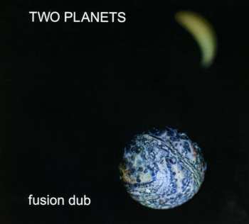 Album Two Planets: Fusion Dub