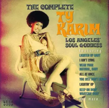 Ty Karim: The Complete Ty Karim: Los Angeles' Soul Goddess