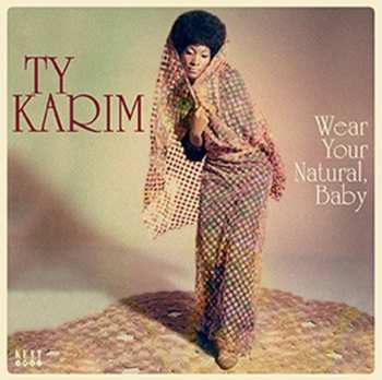 Album Ty Karim: Wear Your Natural, Baby