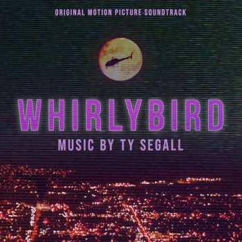 Album Ty Segall: Whirlybird (Original Motion Picture Soundtrack)