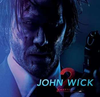 Album Tyler Bates: John Wick: Chapter 2 (Original Motion Picture Soundtrack)