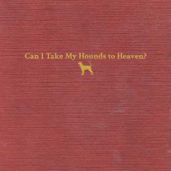 Album Tyler Childers: Can I Take My Hounds To Heaven?