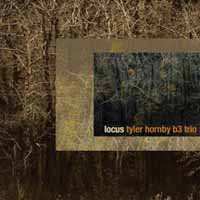 Tyler Hornby B3 Trio: Locus