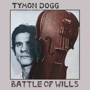 2LP Tymon Dogg: Battle Of Wills 484029