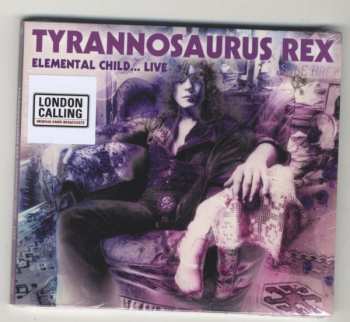 Album Tyrannosaurus Rex: Elemental Child... Live