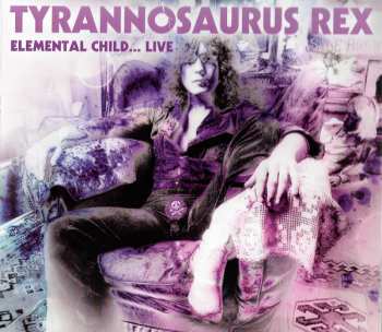 CD Tyrannosaurus Rex: Elemental Child (Live In 1970) 471566