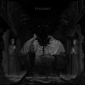 Album Tyranny: Aeons In Tectonic Interment