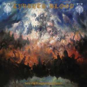 Album Tyrants Blood: Into The Kingdom Of Graves