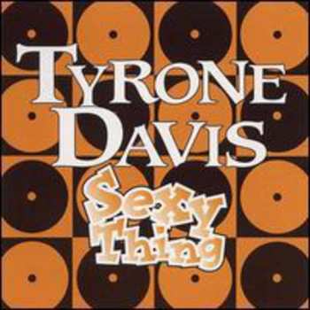 Album Tyrone Davis: Sexy Thing