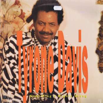 Album Tyrone Davis: Something's Mighty Wrong