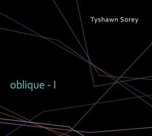 Album Tyshawn Sorey: Oblique - I
