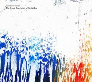 Album Tyshawn Sorey: The Inner Spectrum Of Variables
