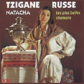Album Tzigane Russe - Natacha: Les Plus Belles Chansons